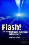 Flash the Hunt for the Biggest Explosions in the Universe