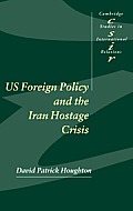 Us Foreign Policy and the Iran Hostage Crisis
