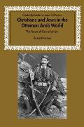 Christians and Jews in the Ottoman Arab World: The Roots of Sectarianism