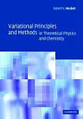 Variational Principles and Methods in Theoretical Physics and Chemistry