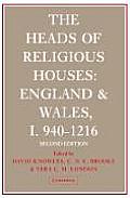 The Heads of Religious Houses: England and Wales, I 940 1216