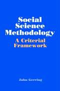 Social Science Methodology A Criterial Framework