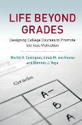 Life Beyond Grades Designing College Courses to Promote Intrinsic Motivation