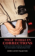 What Works in Corrections: Reducing the Criminal Activities of Offenders and Deliquents