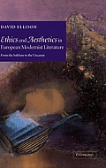 Ethics and Aesthetics in European Modernist Literature: From the Sublime to the Uncanny