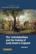 The 1549 Rebellions and the Making of Early Modern England