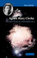 Agnes Mary Clerke and the Rise of Astrophysics