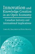 Innovation and Knowledge Creation in an Open Economy: Canadian Industry and International Implications
