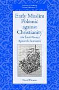 Early Muslim Polemic Against Christianity: Abu ISA Al-Warraq's 'Against the Incarnation'