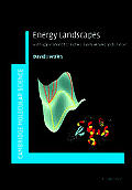 Energy Landscapes: Applications to Clusters, Biomolecules and Glasses