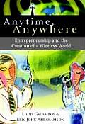 Anytime, Anywhere: Entrepreneurship and the Creation of a Wireless World