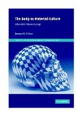The Body as Material Culture: A Theoretical Osteoarchaeology