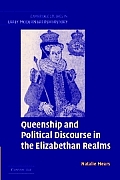 Queenship and Political Discourse in The Elizabethan Realms