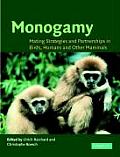 Monogamy: Mating Strategies and Partnerships in Birds, Humans and Other Mammals