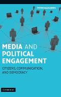 Media and Political Engagement: Citizens, Communication, and Democracy