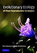 Evolutionary Ecology of Plant Reproductive Strategies