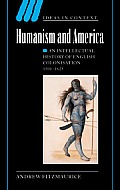 Humanism and America: An Intellectual History of English Colonisation, 1500-1625