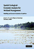Spatial Ecological-Economic Analysis for Wetland Management: Modelling and Scenario Evaluation of Land Use