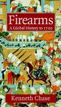 Firearms: A Global History to 1700