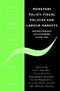 Monetary Policy, Fiscal Policies and Labour Markets: Macroeconomic Policymaking in the Emu