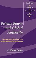 Private Power and Global Authority: Transnational Merchant Law in the Global Political Economy