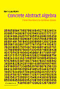 Concrete Abstract Algebra: From Numbers to Gr?bner Bases