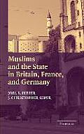 Muslims and the State in Britain, France, and Germany