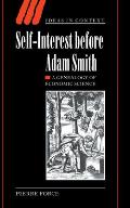 Self-Interest Before Adam Smith: A Genealogy of Economic Science