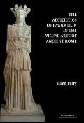 The Aesthetics of Emulation in the Visual Arts of Ancient Rome