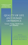 Quality of Life and Human Difference: Genetic Testing, Health Care, and Disability