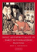 Sight and Spirituality in Early Netherlandish Painting