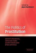 The Politics of Prostitution: Women's Movements, Democratic States and the Globalisation of Sex Commerce