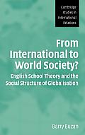 From International to World Society?: English School Theory and the Social Structure of Globalisation