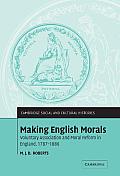 Making English Morals: Voluntary Association and Moral Reform in England, 1787-1886