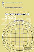 The Wto Case Law of 2003: The American Law Institute Reporters' Studies