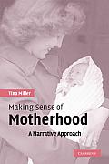 Making Sense of Motherhood: A Narrative Approach