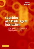 Cognition and Multi-Agent Interaction: From Cognitive Modeling to Social Simulation