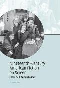 Nineteenth-Century American Fiction on Screen