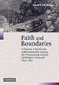 Faith and Boundaries: Colonists, Christianity, and Community Among the Wampanoag Indians of Martha's Vineyard, 1600-1871