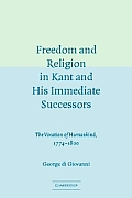 Freedom and Religion in Kant and His Immediate Successors: The Vocation of Humankind, 1774-1800