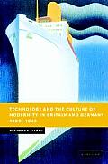 Technology and the Culture of Modernity in Britain and Germany, 1890-1945
