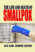 The Life and Death of Smallpox