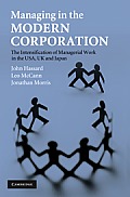 Managing in the Modern Corporation: The Intensification of Managerial Work in the Usa, UK and Japan