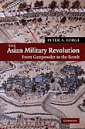 The Asian Military Revolution: From Gunpowder to the Bomb