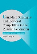 Candidate Strategies and Electoral Competition in the Russian Federation