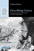 Describing Greece: Landscape and Literature in the Periegesis of Pausanias