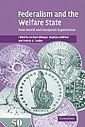 Federalism and the Welfare State: New World and European Experiences
