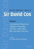 Selected Statistical Papers of Sir David Cox: Volume 2, Foundations of Statistical Inference, Theoretical Statistics, Time Series and Stochastic Proce