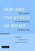 God and the Ethics of Belief: New Essays in Philosophy of Religion