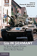 GIS in Germany: The Social, Economic, Cultural, and Political History of the American Military Presence